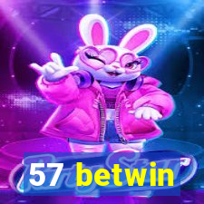 57 betwin